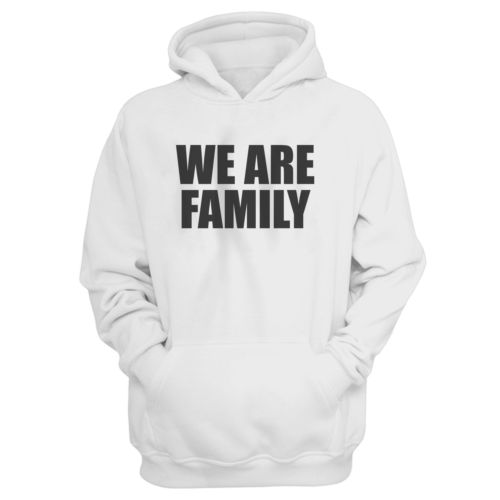 We Are Family Hoodie